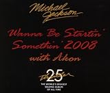 Wanna Be Startin` Somethin` 2008 With Akon