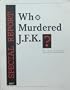Who murdered J.F.K.?: Special report