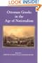 Ottoman Greeks in the Age of Nationalism: Politics, Economy, and Society in the Nineteenth Century
