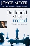 Battlefield of the Mind Winning the Battle in Your Mind