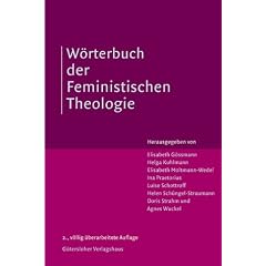 W�rterbuch der Feministischen Theologie: Ca 140 Stichw�rter