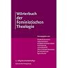 W�rterbuch der Feministischen Theologie: Ca 140 Stichw�rter