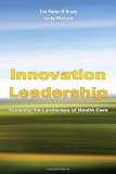 Innovation Leadership: Creating the Landscape of Healthcare
