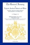 The General Armory of England, Scotland, Ireland, and Wales, Comprising a Registry of Armorial Bearings from the Earliest to the Present Time, VOLUME 2 ONLY