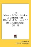 The Science Of Mechanics: A Critical And Historical Account Of Its Development (1915)