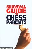 Survival Guide for Chess Parents (Everyman Chess) by Tanya Jones