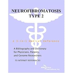 Neurofibromatosis Type 2 - A Bibliography and Dictionary for Physicians, Patients, and Genome Researchers