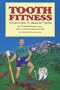 Tooth Fitness: Your Guide to Healthy Teeth