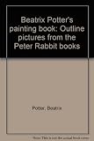 Beatrix Potter's painting book : outline pictures from the Peter Rabbit books. 2