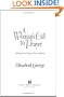 A Woman's Call to Prayer: Making Your Desire to Pray a Reality (George, Elizabeth (Insp))