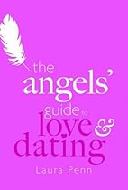 The Angels' Guide to Love & Dating