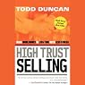 High Trust Selling: Make More Money in Less Time with Less Stress