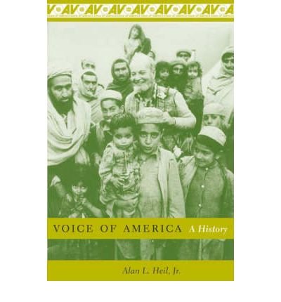 [(Voice of America: A History )] [Author: Alan L. Heil] [Jul-2006]