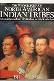 The Encyclopedia Of North American Indian Tribes — A Comprehensive Study Of Tribes From The Abitibi To The Zuni