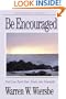Be Encouraged (2 Corinthians): God Can Turn Your Trials Into Triumphs (The BE Series Commentary)