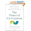 The Power of Co- Creation: Build it with Them to Boost Growth, Productivity, and Profits
