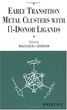 Early Transition Metal Clusters With P-Donor Ligands (The Chemistry of Metal Clusters)