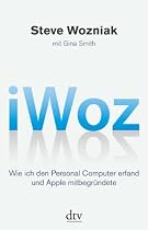iWoz: Wie ich den Personal Computer erfand und Apple mitbegründete