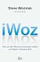 iWoz: Wie ich den Personal Computer erfand und Apple mitbegr�ndete