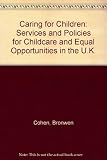 Caring for children : services and policies for childcare and equal opportunities in the United Kingdom : report for the European Commission's Childcare Network