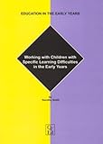 Working with children with specific learning difficulties in the early years