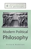 Modern Political Philosophy (Explorations in Philosophy) Richard Hudelson