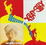 X-Ray Spex -  Obsessed with You