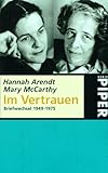 Im Vertrauen - Briefwechsel 1949-1975 - Hannah Arendt, Mary McCarthy