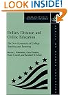 Dollars, Distance, And Online Education: The New Economics Of College Teaching And Learning (American Council on Education Oryx Press Series on Higher Education)