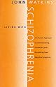 Living with Schizophrenia: A Holistic Approach to Understanding, Preventing and Recovering from Negative Symptoms