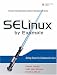 Books : SELinux by Example: Using Security Enhanced Linux (Prentice Hall Open Source Software Development Series)