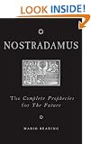 Nostradamus: The Complete Prophecies for the Future