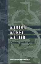 Making Money Matter: Financing America's Schools