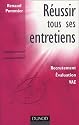 Réussir tous ses entretiens : Recrutement, Evaluation, VAE