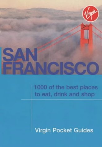 Buy San Francisco: 1000 of the Best Places to Eat, Drink and Shop (Virgin Pocket Guides) online at Discounted New and Used prices. Delivered to your door with City Travel Guides.com