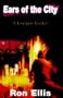 Ears of the City (A Johnny Ace mystery)