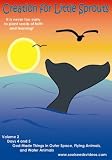 Creation for Little Sprouts Volume 2: God Made Things in Outer Space, Flying Animals, and Water Animals