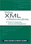 Putting XML to Work in the Library: Tools for Improving Access and Management