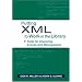 Putting XML to Work in the Library: Tools for Improving Access and Management