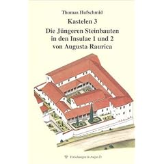 Kastelen 3. Die J�ngeren Steinbauten in den Insulae 1 und 2 von Augusta Raurica: Untersuchungen zur baugeschichtlichen Entwicklung einer r�mischen Domus im 2. und 3. Jahrhundert n. Chr.