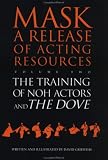 Training of Noh Actors and The Dove (Mask Ser. a Release of Acting Resources)