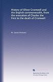 History of Oliver Cromwell and the English commonwealth, from the execution of Charles the First to the death of Cromwell