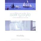 Sailing Style: Nautical Inspirations for the Home by  Tricia Foley and Michael Skott