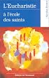 L'Eucharistie � l'�cole des Saints