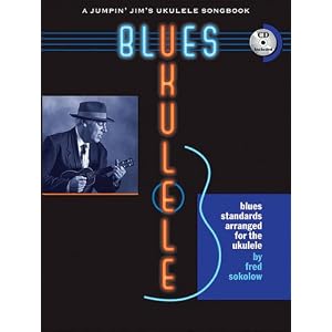 Blues Ukulele: A Jumpin' Jim 's Ukulele Songbook (Book CD) (Fretted) by Fred Sokolow