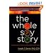 The Whole Soy Story: The Dark Side of America's Favorite Health Food