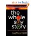 The Whole Soy Story: The Dark Side of Americas Favorite Health Food
