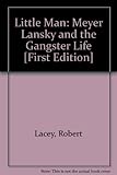 Little man : Meyer Lansky and the gangster life