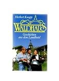 Produkt-Bild: Waldhaus. Geschichten aus einem Landhotel