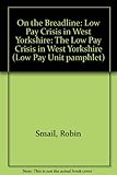 On the breadline : the low pay crisis in West Yorkshire